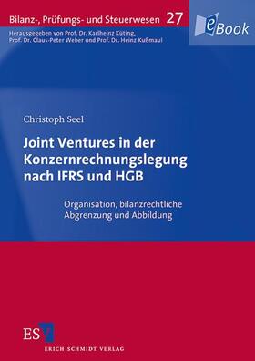 Seel / Küting / Weber | Joint Ventures in der Konzernrechnungslegung nach IFRS und HGB | E-Book | sack.de