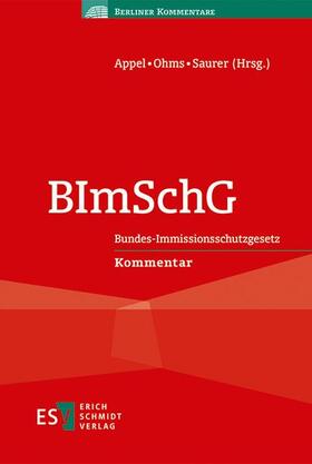 Appel / Ohms / Saurer | Bundes-Immissionsschutzgesetz: BImSchG | Buch | 978-3-503-14183-8 | sack.de