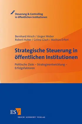 Hirsch / Weber / Huber |  Strategische Steuerung in öffentlichen Institutionen | Buch |  Sack Fachmedien