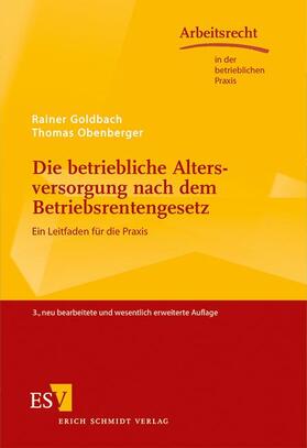Goldbach / Obenberger |  Die betriebliche Altersversorgung nach dem Betriebsrentengesetz | Buch |  Sack Fachmedien
