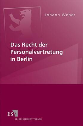 Weber | Das Recht der Personalvertretung in Berlin | Buch | 978-3-503-14447-1 | sack.de
