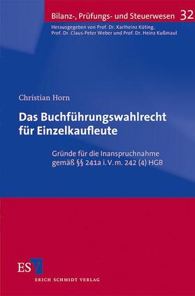 Horn | Das Buchführungswahlrecht für Einzelkaufleute | Buch | 978-3-503-14474-7 | sack.de
