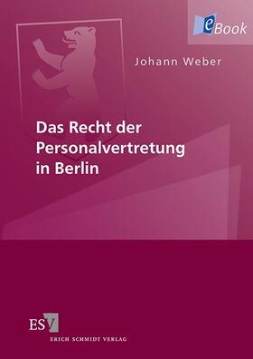 Weber | Das Recht der Personalvertretung in Berlin | E-Book | sack.de
