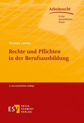 Lakies | Rechte und Pflichten in der Berufsausbildung | Buch | 978-3-503-15474-6 | sack.de