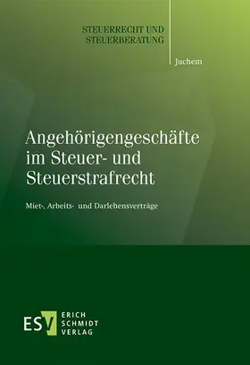 Juchem |  Angehörigengeschäfte im Steuer- und Steuerstrafrecht | Buch |  Sack Fachmedien