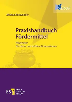 Rohwedder |  Praxishandbuch Fördermittel | eBook | Sack Fachmedien