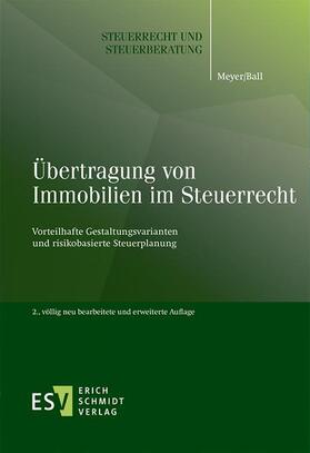 Meyer / Ball | Übertragung von Immobilien im Steuerrecht | Buch | 978-3-503-15488-3 | sack.de