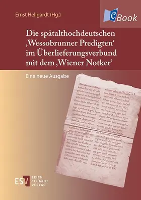 Hellgardt | Die spätalthochdeutschen 'Wessobrunner Predigten' im Überlieferungsverbund mit dem 'Wiener Notker' | E-Book | www.sack.de