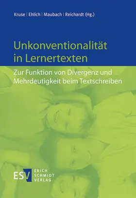 Kruse / Ehlich / Maubach |  Unkonventionalität in Lernertexten | Buch |  Sack Fachmedien