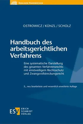 Ostrowicz / Künzl / Scholz | Handbuch des arbeitsgerichtlichen Verfahrens | Buch | 978-3-503-15617-7 | www.sack.de