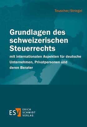 Teuscher / Striegel |  Grundlagen des schweizerischen Steuerrechts | Buch |  Sack Fachmedien