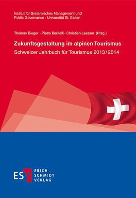 Bieger / Beritelli / Laesser | Zukunftsgestaltung im alpinen Tourismus | Buch | 978-3-503-15667-2 | sack.de