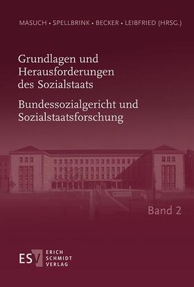 Masuch / Spellbrink / Becker | Grundlagen und Herausforderungen des Sozialstaats - Bundessozialgericht und Sozialstaatsforschung - Band 2 | Buch | sack.de