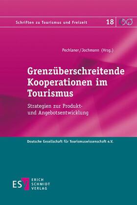 Jochmann / Pechlaner | Grenzüberschreitende Kooperationen im Tourismus | Buch | 978-3-503-15710-5 | sack.de