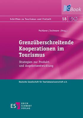 Jochmann / Pechlaner | Grenzüberschreitende Kooperationen im Tourismus | E-Book | sack.de
