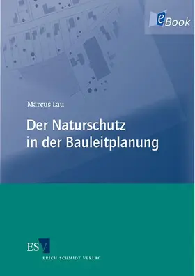 Lau |  Der Naturschutz in der Bauleitplanung | eBook | Sack Fachmedien