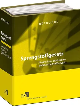 Schmatz / Nöthlichs |  Sprengstoffgesetz - Einzelbezug | Loseblattwerk |  Sack Fachmedien