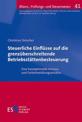 Delarber |  Steuerliche Einflüsse auf die grenzüberschreitende Betriebsstättenbesteuerung | Buch |  Sack Fachmedien