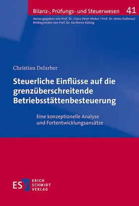 Delarber |  Steuerliche Einflüsse auf die grenzüberschreitende Betriebsstättenbesteuerung | eBook | Sack Fachmedien