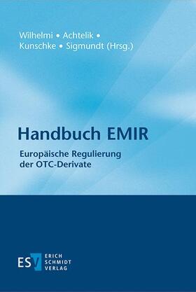 Wilhelmi / Achtelik / Kunschke |  Handbuch EMIR | Buch |  Sack Fachmedien