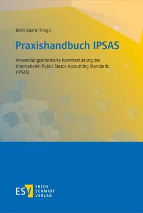 Adam | Praxishandbuch IPSAS | Buch | 978-3-503-16399-1 | sack.de