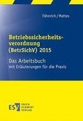 Fähnrich / Mattes |  Betriebssicherheitsverordnung (BetrSichV) 2015 | eBook | Sack Fachmedien