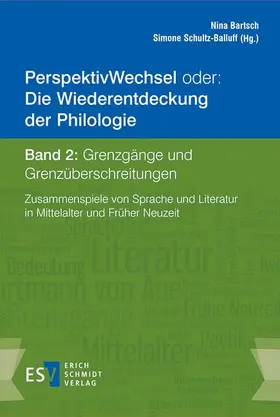 Bartsch / Schultz-Balluff |  PerspektivWechsel oder: Die Wiederentdeckung der Philologie -  - Band 2: Grenzgänge und Grenzüberschreitungen | Buch |  Sack Fachmedien