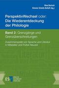 Bartsch / Schultz-Balluff |  PerspektivWechsel  oder: Die Wiederentdeckung der PhilologieBand 2: Grenzgänge und Grenzüberschreitungen | eBook | Sack Fachmedien