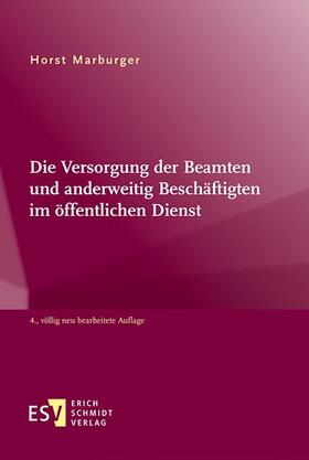 Marburger | Die Versorgung der Beamten und anderweitig Beschäftigten im öffentlichen Dienst | Buch | 978-3-503-16583-4 | sack.de