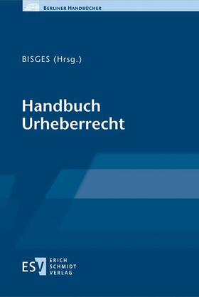 Bisges | Handbuch Urheberrecht | Buch | 978-3-503-16618-3 | sack.de