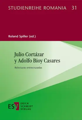 Spiller |  Julio Cortázar y Adolfo Bioy Casares | Buch |  Sack Fachmedien