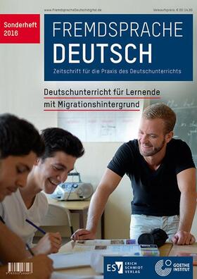Goethe-Institut / Fandrych / Hufeisen |  Fremdsprache DeutschSonderheft 2016: Deutschunterricht für Lernende mit Migrationshintergrund | Buch |  Sack Fachmedien