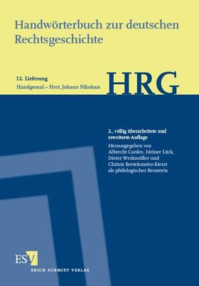 Cordes / Lück / Werkmüller | Handwörterbuch zur deutschen Rechtsgeschichte (HRG) – Lieferungsbezug –Lieferung 12: Handgemal–Hert, Johann Nikolaus | Buch | 978-3-503-16711-1 | sack.de