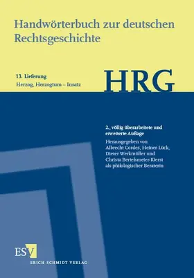 Cordes / Lück / Werkmüller | Handwörterbuch zur deutschen Rechtsgeschichte (HRG) – Lieferungsbezug – -  - Lieferung 13: Herzog, Herzogtum–Insatz | Buch | 978-3-503-16712-8 | sack.de