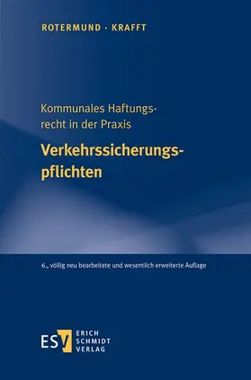 Krafft / Rotermund |  Kommunales Haftungsrecht in der Praxis -  - Verkehrssicherungspflichten | eBook | Sack Fachmedien