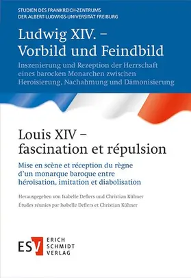 Deflers / Kühner | Ludwig XIV. – Vorbild und Feindbild / Louis XIV – fascination et répulsion | E-Book | sack.de