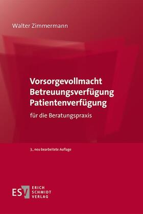 Zimmermann |  Vorsorgevollmacht – Betreuungsverfügung – Patientenverfügung | eBook | Sack Fachmedien