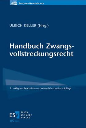 Keller | Handbuch Zwangsvollstreckungsrecht | Buch | 978-3-503-17088-3 | sack.de