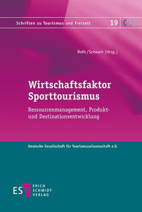 Roth / Schwark | Wirtschaftsfaktor Sporttourismus | Buch | 978-3-503-17165-1 | sack.de