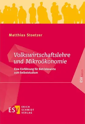 Stoetzer | Volkswirtschaftslehre und Mikroökonomie | Buch | 978-3-503-17472-0 | sack.de