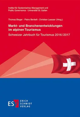 Bieger / Beritelli / Laesser |  Markt- und Branchenentwicklungen im alpinen Tourismus | Buch |  Sack Fachmedien