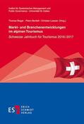 Bieger / Beritelli / Laesser |  Markt- und Branchenentwicklungen im alpinen Tourismus | Buch |  Sack Fachmedien