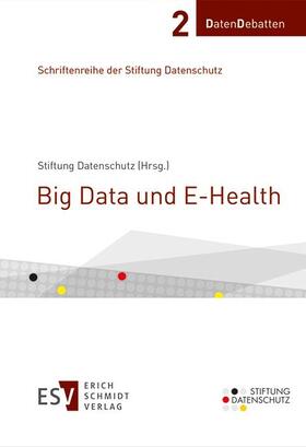 Stiftung Datenschutz | Big Data und E-Health | Buch | 978-3-503-17491-1 | sack.de