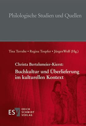 Bertelsmeier-Kierst / Terrahe / Toepfer |  Christa Bertelsmeier-Kierst: Buchkultur und Überlieferung im kulturellen Kontext | Buch |  Sack Fachmedien