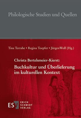 Bertelsmeier-Kierst / Terrahe / Toepfer | Christa Bertelsmeier-Kierst: Buchkultur und Überlieferung im kulturellen Kontext | E-Book | sack.de