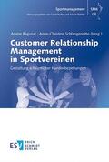 Bagusat / Schlangenotto |  Customer Relationship Management in Sportvereinen | Buch |  Sack Fachmedien