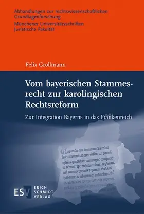 Grollmann |  Vom bayerischen Stammesrecht zur karolingischen Rechtsreform | Buch |  Sack Fachmedien