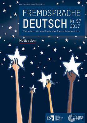 Goethe-Institut / Fandrych / Mohr | Fremdsprache DeutschHeft 57 (2017): Motivation | Buch | 978-3-503-17641-0 | sack.de