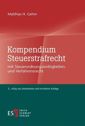 Gehm | Kompendium Steuerstrafrecht | Buch | 978-3-503-17672-4 | sack.de