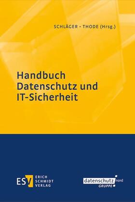 Schläger / Thode | Handbuch Datenschutz und IT-Sicherheit | Buch | 978-3-503-17727-1 | sack.de